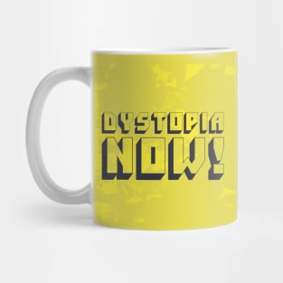 Dystopia Now! Mug